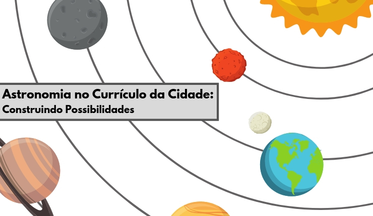 Astronomia no Curriculo da Cidade_ Construindo Possibilidades.jpg