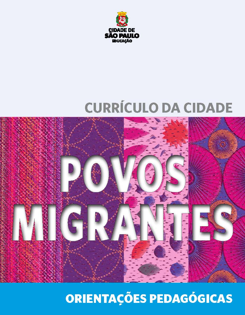 Currículo da Cidade: Povos Migrantes: orientações pedagógicas