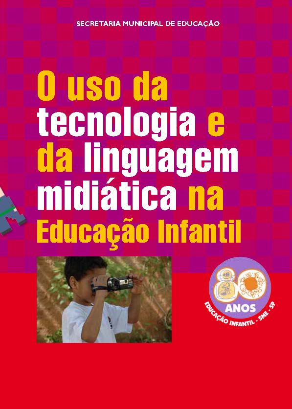 O uso da tecnologia e da linguagem midiática na Educação Infantil