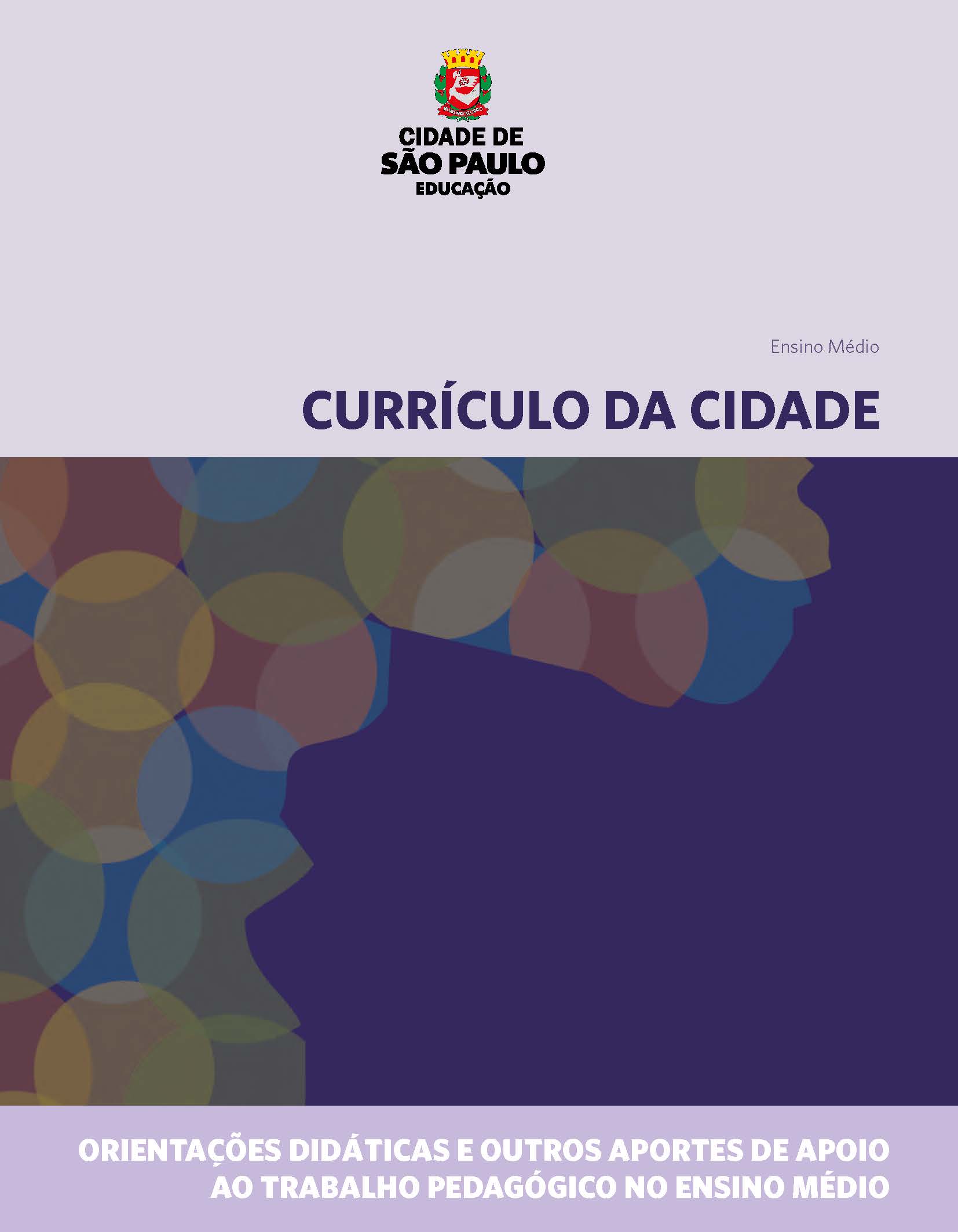 Currículo da Cidade: Ensino Médio: orientações didáticas e outros aportes de apoio ao trabalho pedagógico