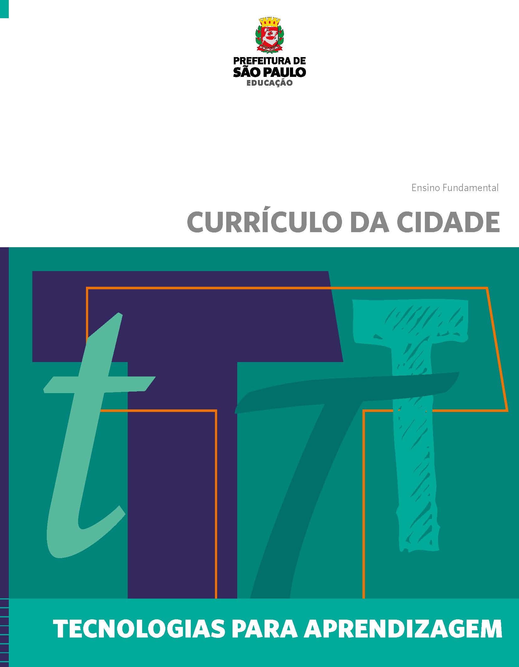 Currículo da Cidade: Ensino Fundamental: Tecnologias para Aprendizagem