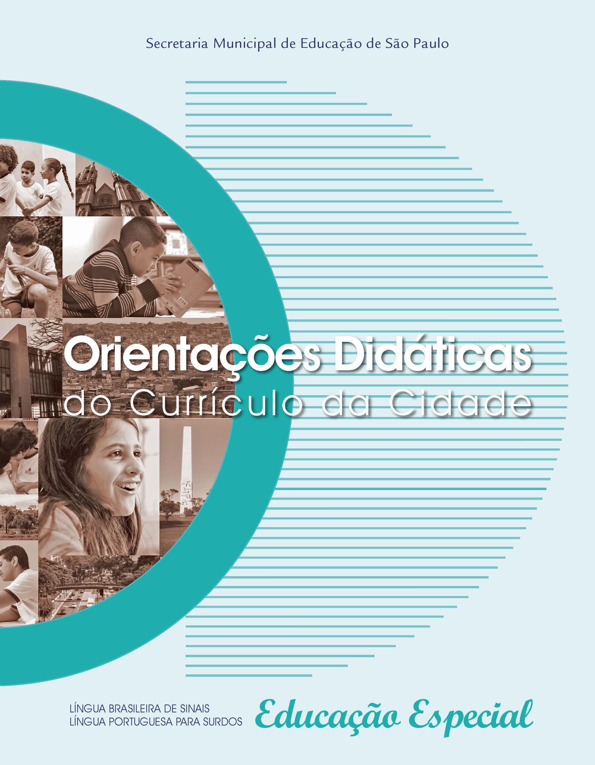 Orientações didáticas do Currículo da Cidade: Educação Especial: Língua Brasileira de Sinais – Língua Portuguesa para Surdos