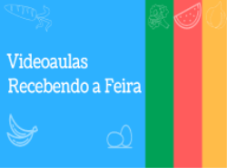 CODAE lança série de vídeos sobre os cuidados no recebimento da feira