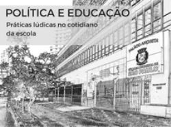 Política e Educação: Práticas Lúdicas no Cotidiano da Escola