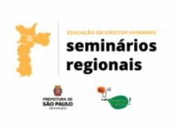 Seminários Regionais – Educação em Direitos Humanos: Projeto Respeitar é Preciso!