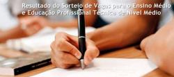 Resultado do Sorteio de Vagas para o Ensino Médio e Educação Profissional Técnica de Nível Médio