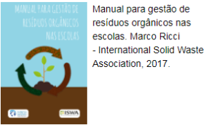  Manual para gestão de resíduos orgânicos nas escolas. Marco Ricci - International Solid Waste Association, 2017.