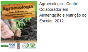  Agroecologia - Centro Colaborador em Alimentação e Nutrição do Escolar, 2012.