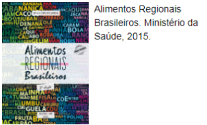 Alimentos Regionais Brasileiros. Ministério da Saúde, 2015.