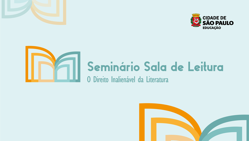 Imagem com fundo verde claro apresenta no centro, o título: Seminário Sala De Leitura: O Direito Inalienável da Literatura