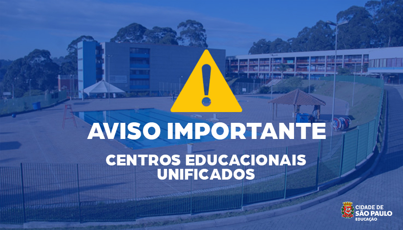 Imagem com CEU de fundo, com um tom azul sobre ela e a escrita "Aviso Importante" e "Centros Educacionais Unificados".