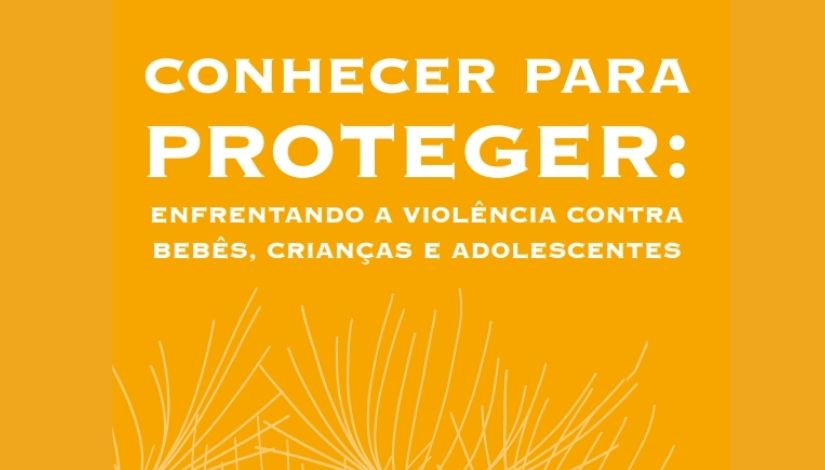 Imagem de capa do arquivo Conhecer Para Proteger: enfrentando a violência contra bebês, crianças e adolescentes