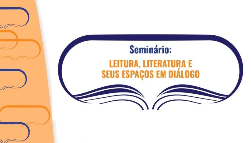 Imagem com o texto "Seminário: Leitura, literatura e seus espaços em diálogo" dentro de uma figura de balão de conversa.