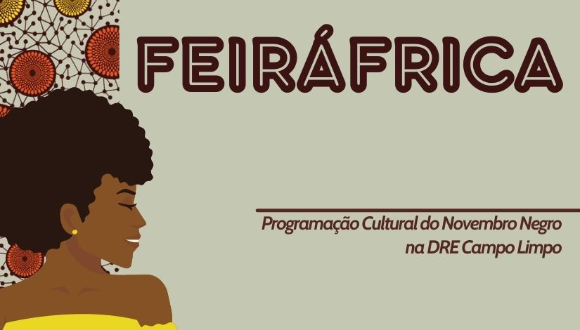 Imagem da FeiraÁfrica - Programação Cultural do Novembro Negro na DRE Campo Limpo