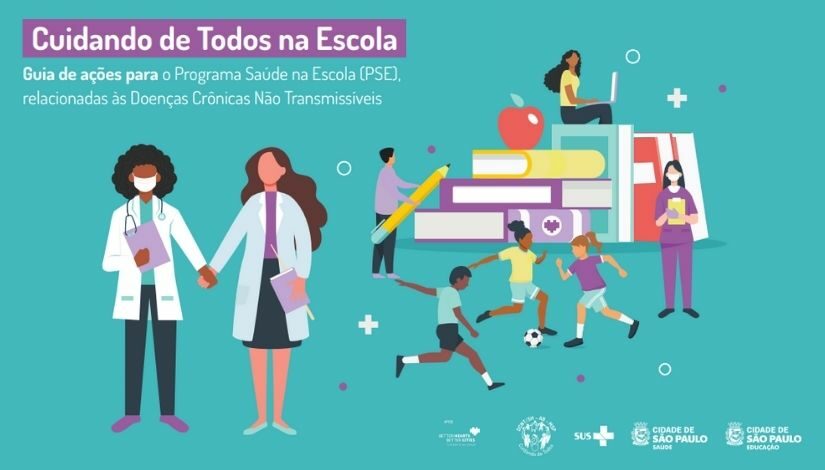 Ilustração com imagens de pessoas se cumprimentando, jogando futebol, digitando em notebook. Com os dizeres: Cuidando de Todos na Escola, Guia de ações para o Programa Saúde na Escola (PS), relacionadas às Doenças Crônicas Não Transmissíveis