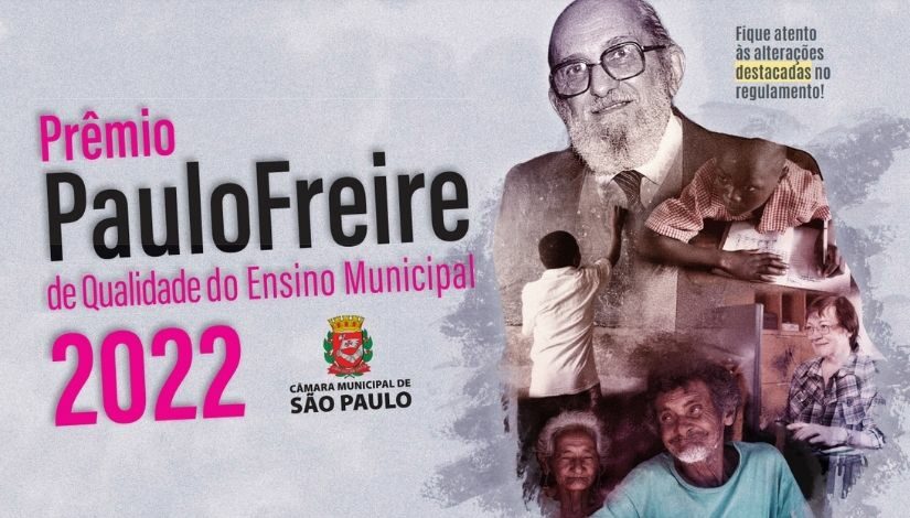 Arte mostra Paulo Freire com o corpo com uma transparência e afigura de algumas pessoas. Acima está escrito "Fique atento às alterações destacadas no regulamento!". Ao lado esquerdo está escrito "Prêmio Paulo Freire de Qualidade do Ensino municipal 2022" com o logotipo da Câmara Municipal de São Paulo. 