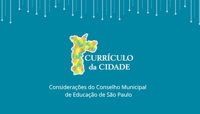 Sobre um fundo verde, um mapa da cidade de São Paulo e os dizeres: Curriculo da Cidade, Considerações do Conselho Municipal de Educação de São Paulo
