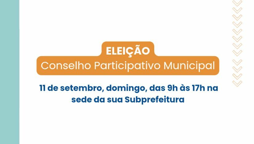 Imagem com faixa lateral esquerda azul claro e fundo branco onde se lê 'Eleição - Conselho Participativo Municipal - 11 de setembro, domingo, das 9h às 17h, na sede da sua Subprefeitura'.