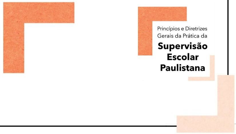 Arte com fundo branco, na borda superior esquerda há uma marcação laranja, na borda inferior direita, a marcação é na cor bege. No canto superior direito há o texto "Princípios e Diretrizes Gerais da Prática da Supervisão Escolar Paulistana".