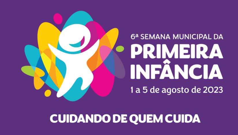 quadrante na cor roxa com a Logo da Semana Municipal da Primeira Infância - 1 a 5 de agosto - Cuidando de quem cuida
