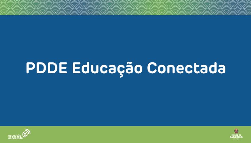 Imagem com fundo azul onde se lê PDDE Educação Conectada