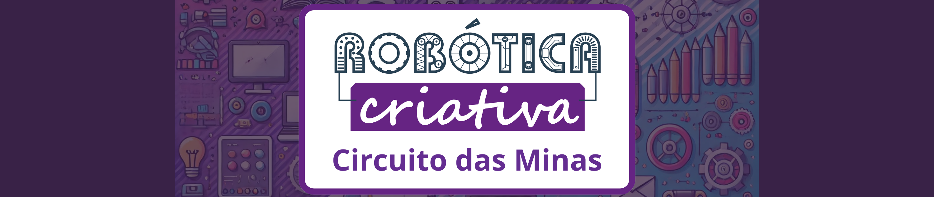 Banner de TPA com Logotipo da Robótica para o projeto Circuito das Minas