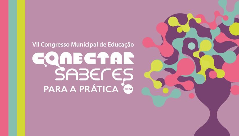 VII Congresso Municipal de Educação - Conectar Saberes para a prática 2024