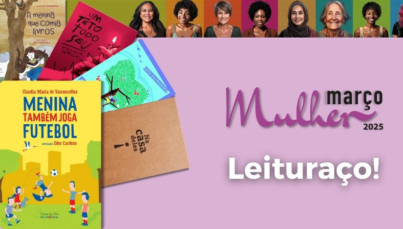 Imagem com capas de livos e um texto escrito "Março Mulher 2025 Leituraço!