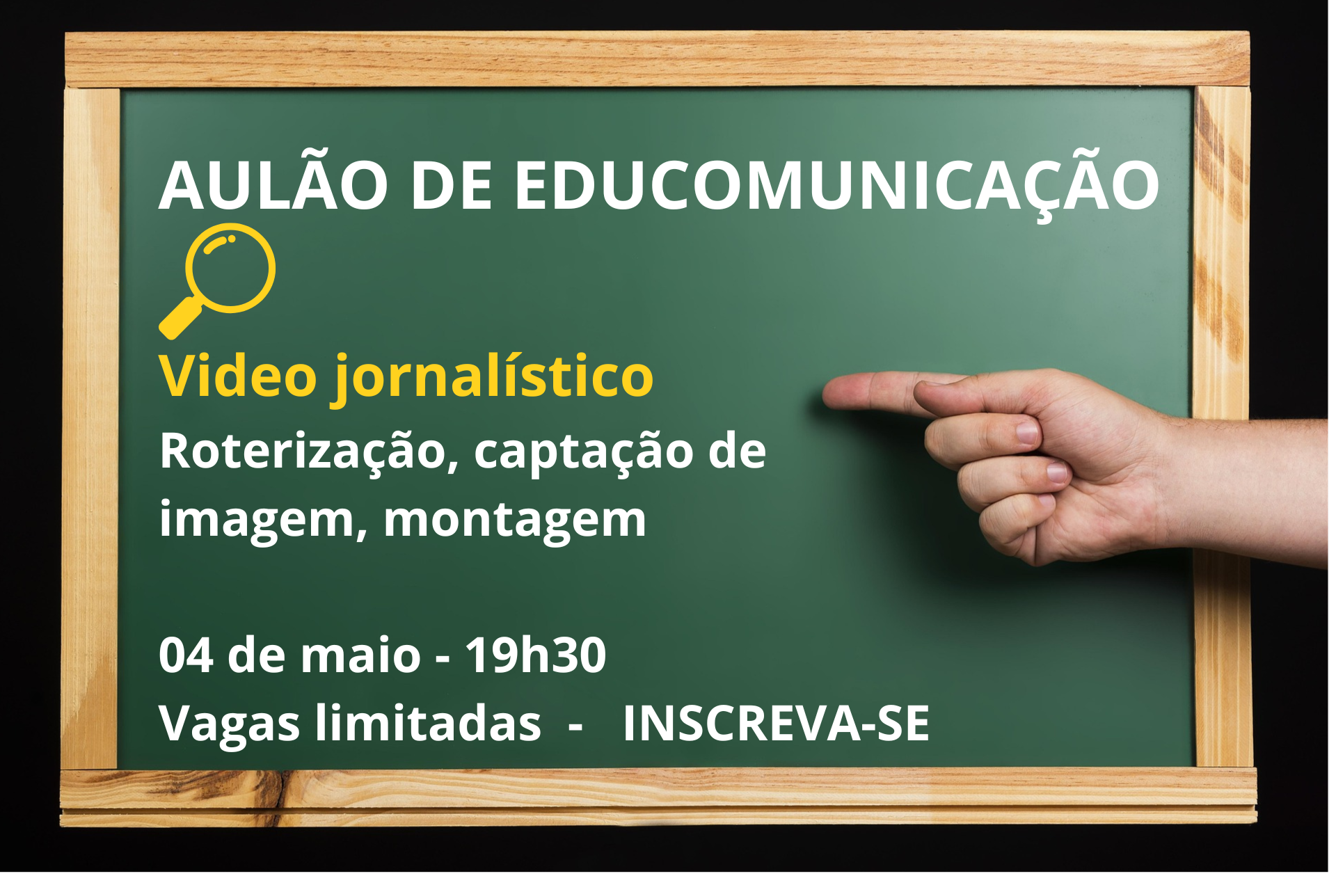 Lousa com indicação de uma mão informando sobre o Aulão de Educomunicação